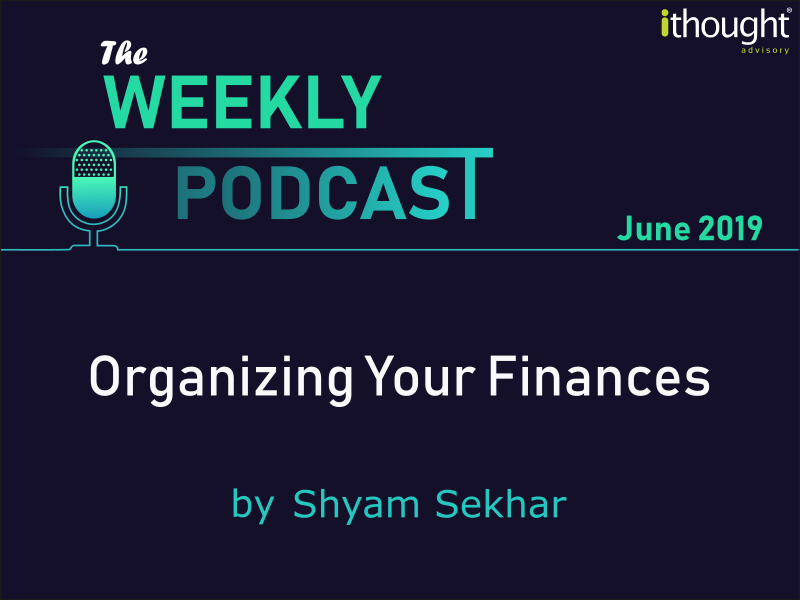 organizing-your-finances-podcast-shyam-sekhar-ithought