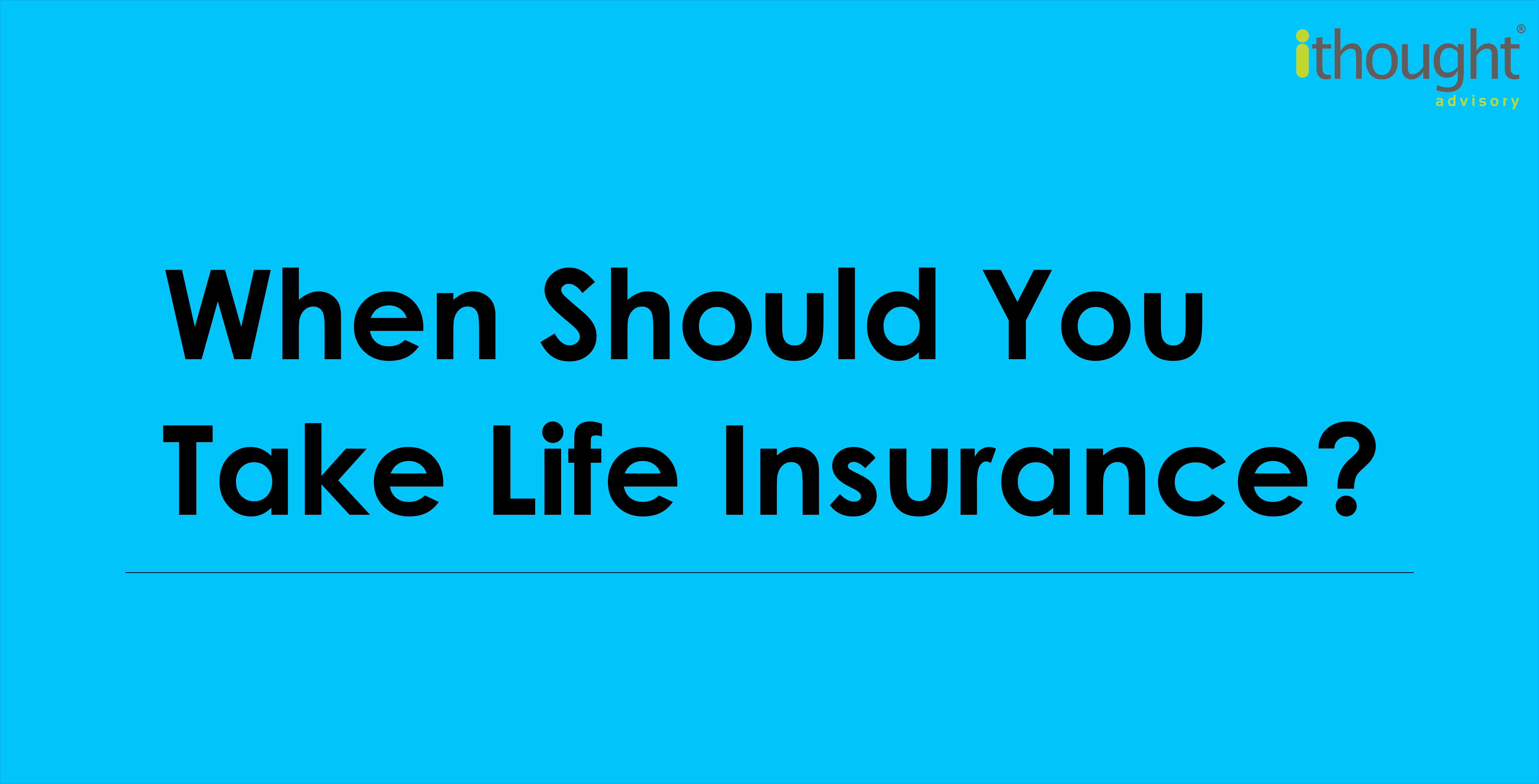 when-should-you-take-life-insurance