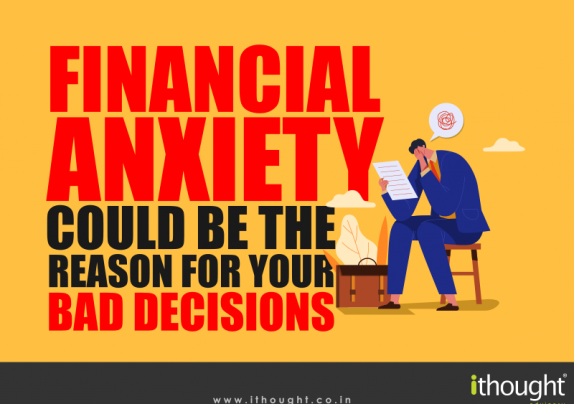 financial-anxiety-could-be-the-reason-for-your-bad-decisions-ithought