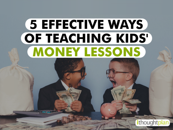 5 Effective Ways Of Teaching Kids' Money Lessons