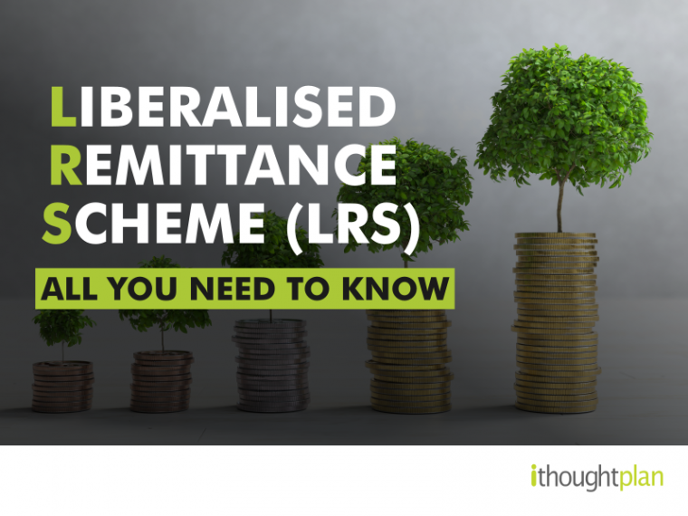 Liberalised Remittance Scheme (LRS) - All You Need To Know - Ithought