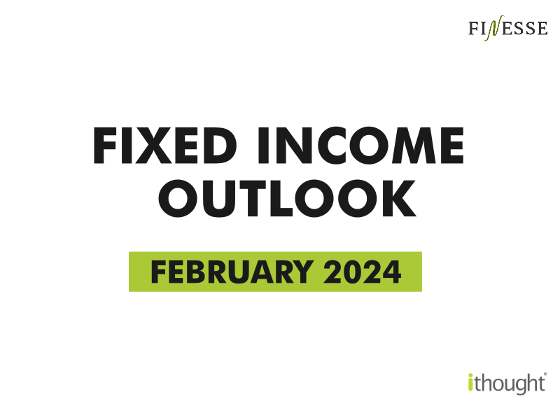 Fixed Income Outlook - February 2024