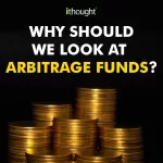 Why Should We Look At Arbitrage Funds?